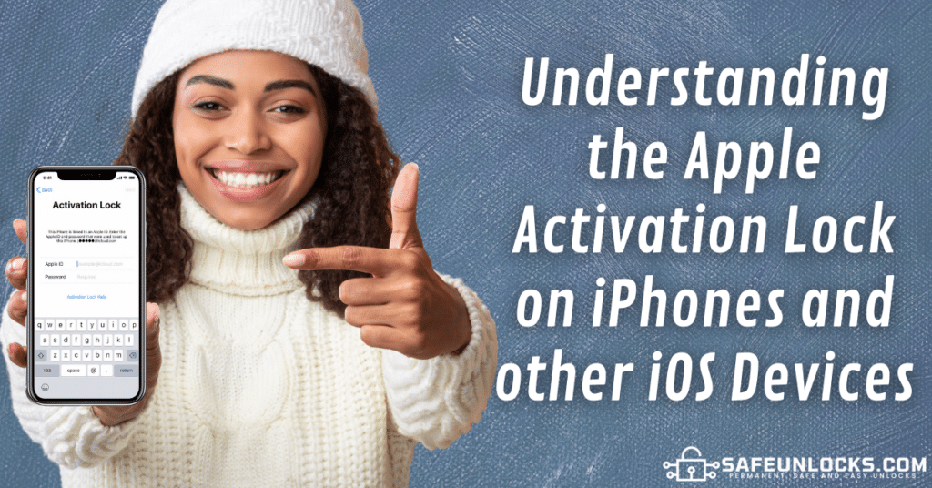 Understanding the Apple Activation Lock on iPhones and other iOS Devices