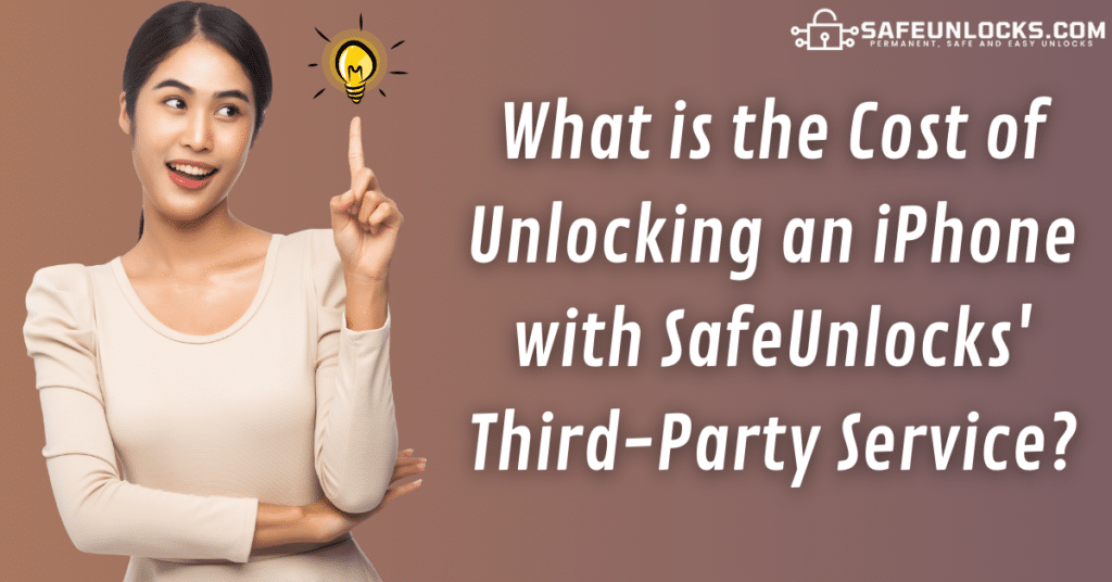 What is the Cost of Unlocking an iPhone with SafeUnlocks' Third-Party Service?