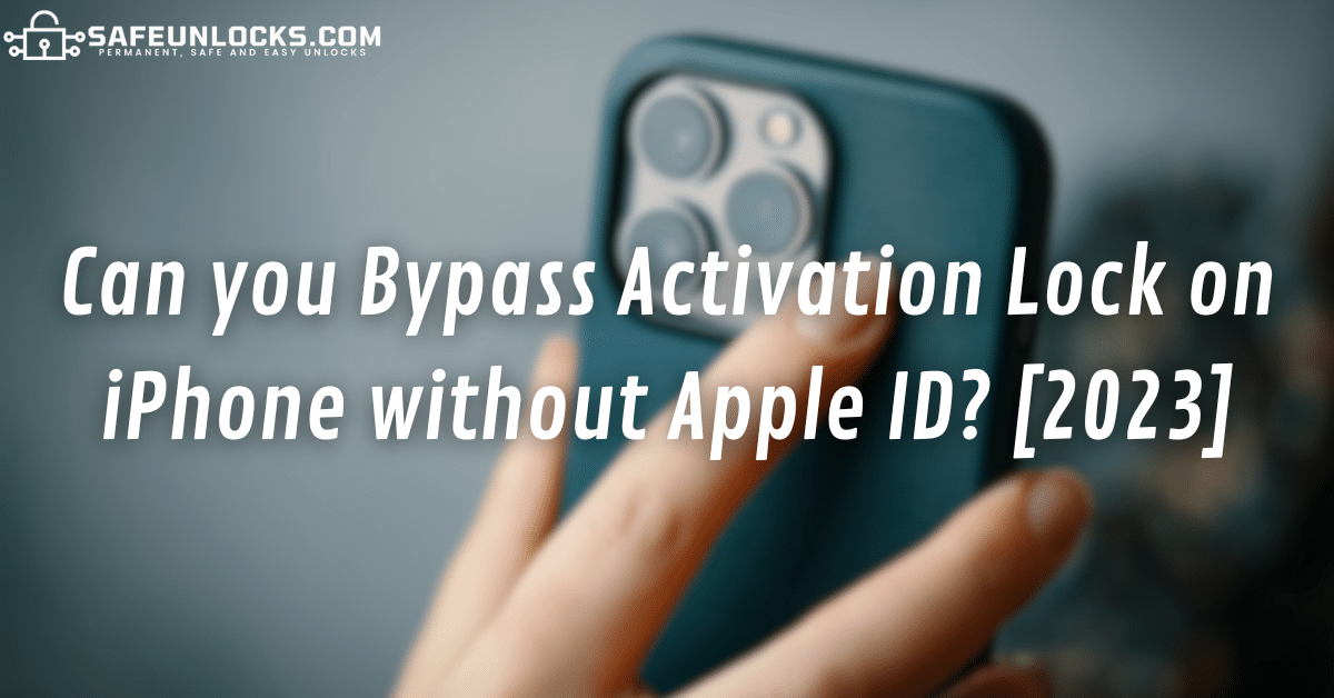 Can you Bypass Activation Lock on iPhone without Apple ID 2023