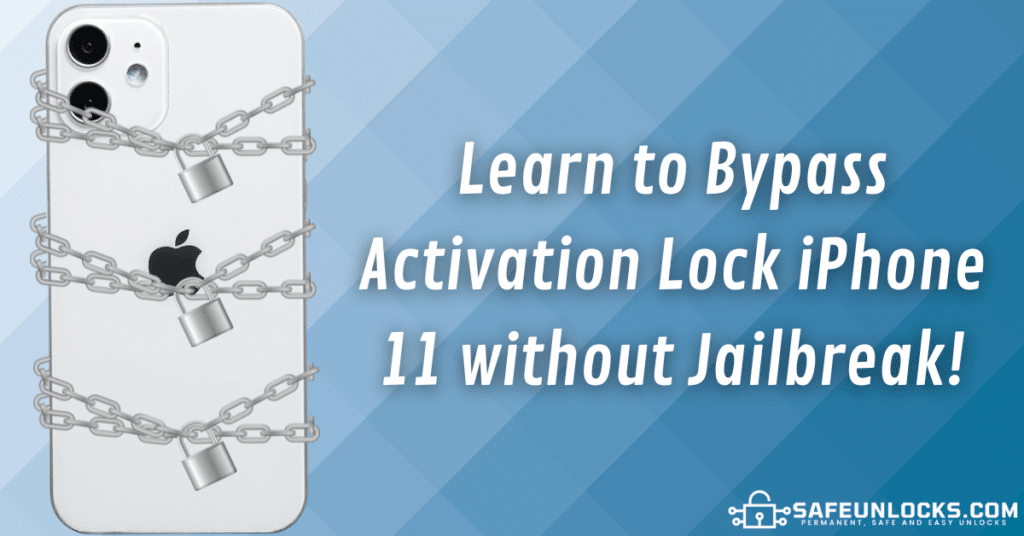 Learn to Bypass Activation Lock iPhone 11 without Jailbreak