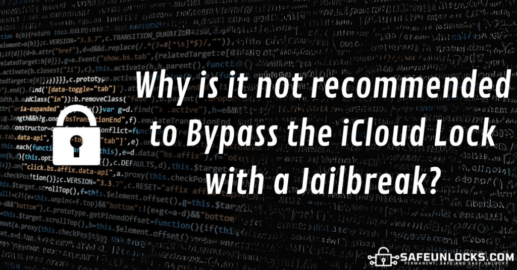 Why is it not recommended to Bypass the iCloud Lock with a Jailbreak?