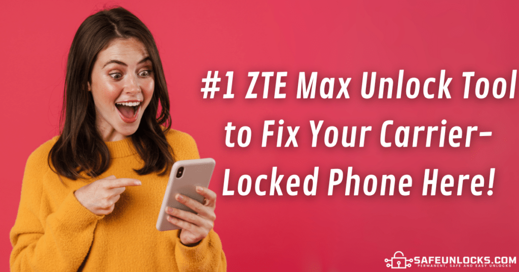 #1 ZTE Max Unlock Tool to Fix Your Carrier-Locked Phone Here!