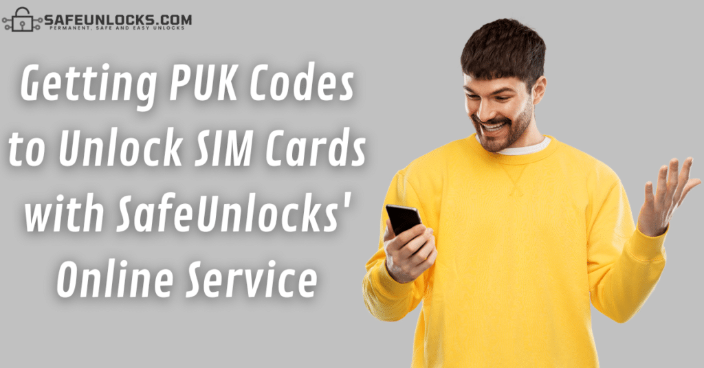 Getting PUK Codes to Unlock SIM Cards with SafeUnlocks' Online Service