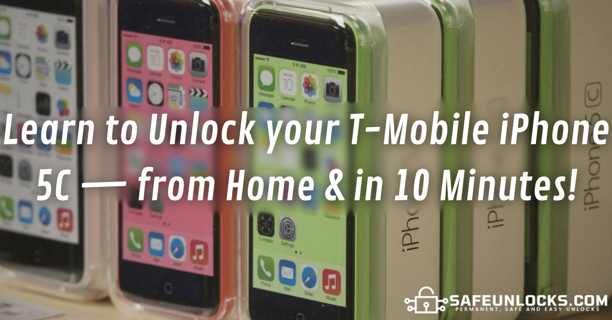 Learn to Unlock iPhone 5C T Mobile from Home in 10 Minutes