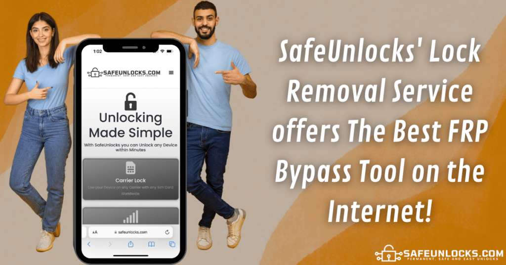 SafeUnlocks' Lock Removal Service offers The Best FRP Bypass Tool on the Internet!