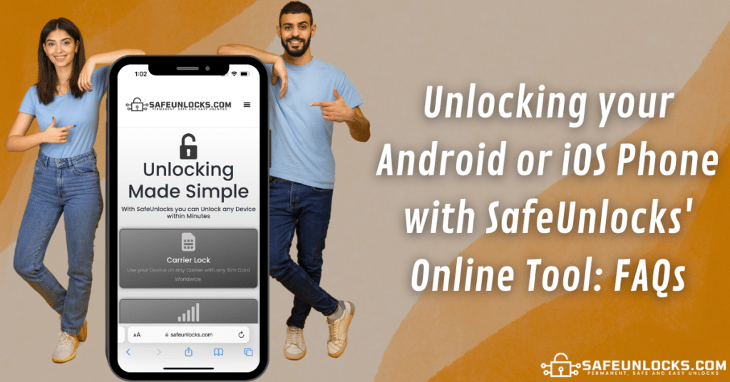 Unlocking your Android or iOS Phone with SafeUnlocks' Online Tool: FAQs