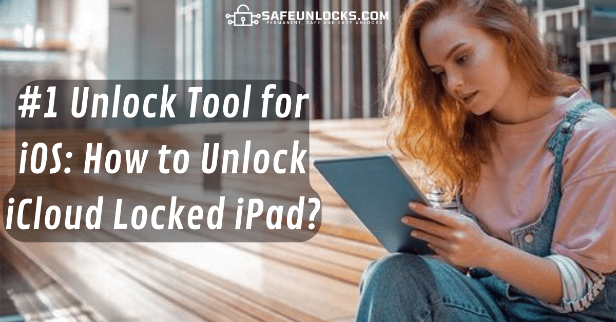1 Unlock Tool for iOS How to Unlock iCloud Locked iPad
