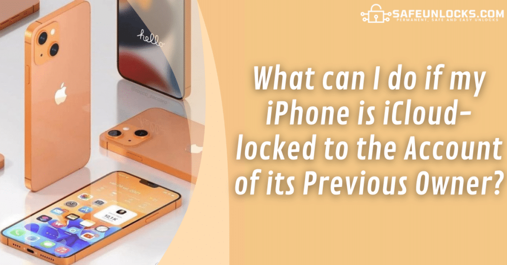 What can I do if my iPhone is iCloud-locked to the Account of its Previous Owner?