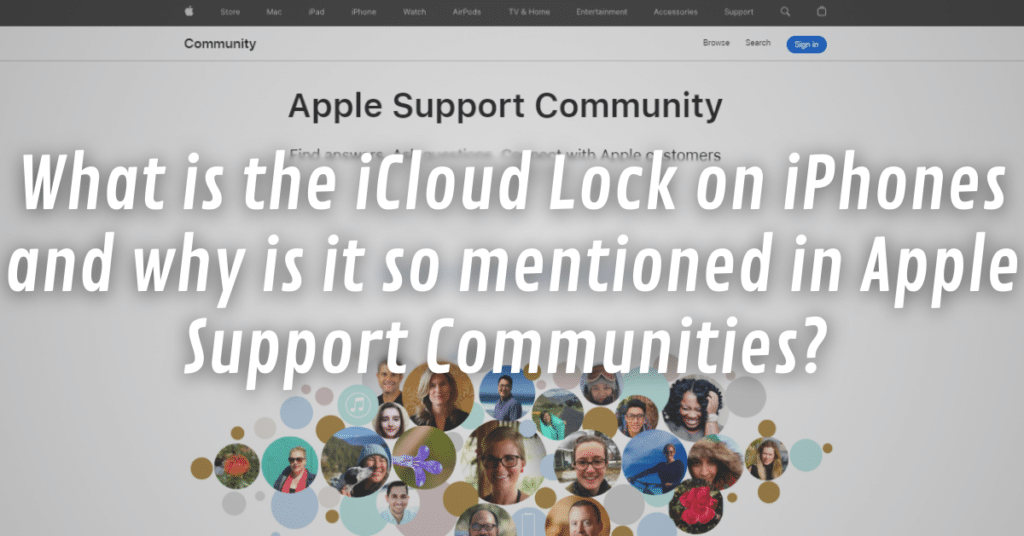 What is the iCloud Lock on iPhones and why is it so mentioned in Apple Support Communities? 