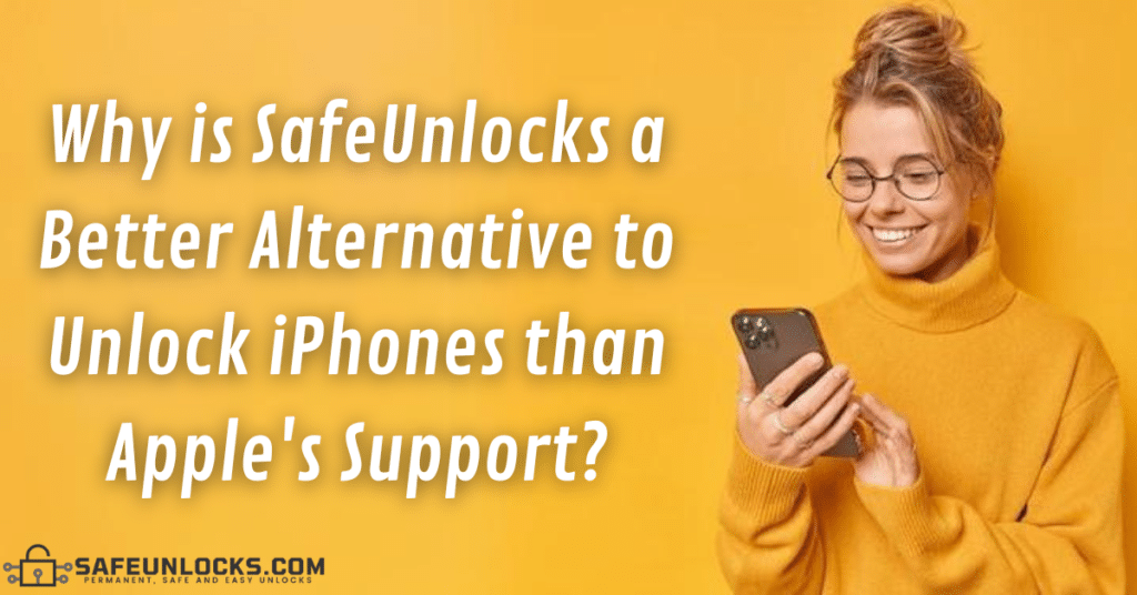 Why is SafeUnlocks a Better Alternative to Unlock iPhones than Apple's Support?