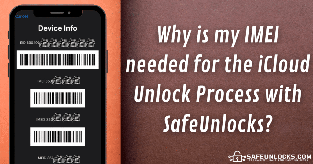Why is my IMEI needed for the iCloud Unlock Process with SafeUnlocks?