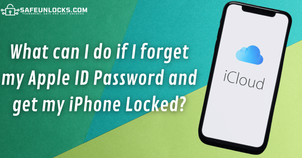 What can I do if I forget my Apple ID Password and get my iPhone Locked?