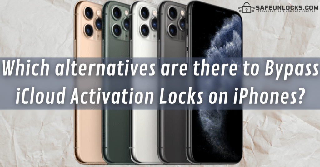 Which alternatives are there to Bypass iCloud Activation Locks on iPhones?