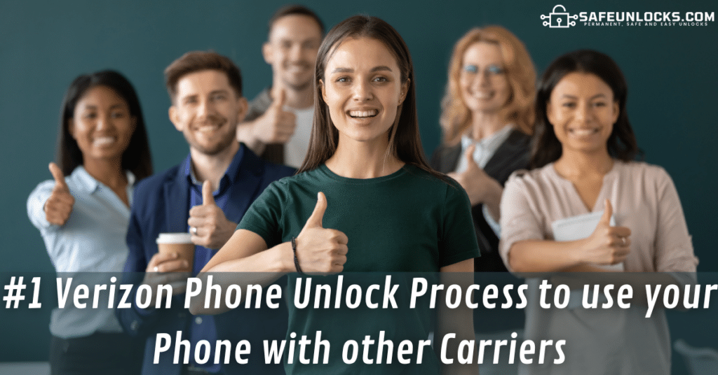 #1 Verizon Phone Unlock Process to use your Phone with other Carriers