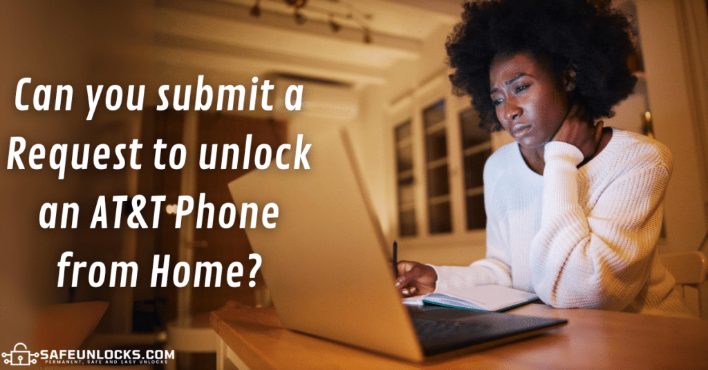 Can you submit a Request to unlock an AT&T Phone from Home?
