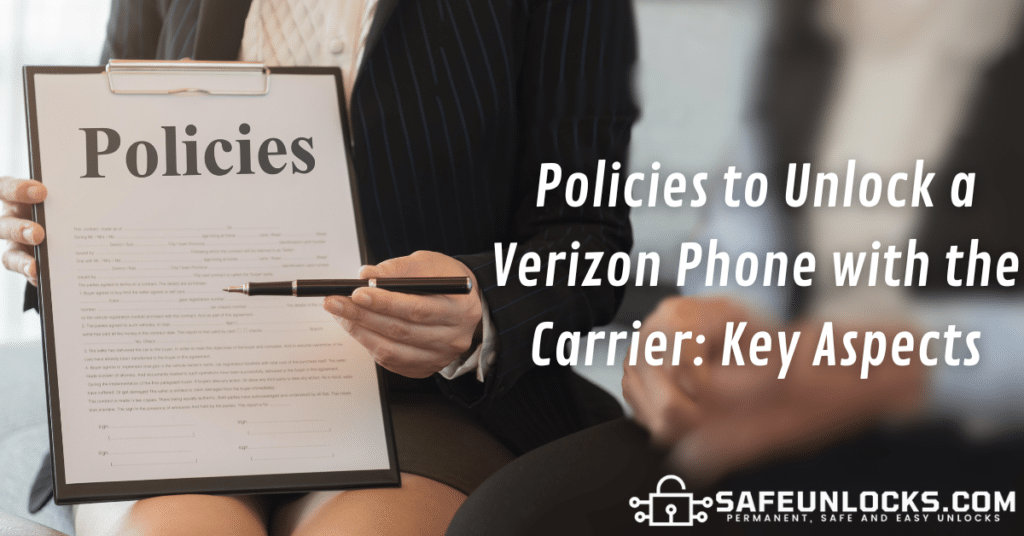 Policies to Unlock a Verizon Phone with the Carrier: Key Aspects