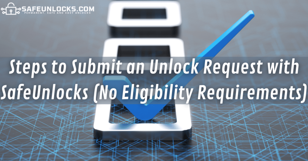 Steps to Submit an Unlock Request with SafeUnlocks (No Eligibility Requirements)
