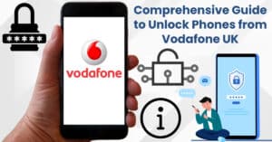 Unlock Vodafone UK Steps to get your Network Unlock Code