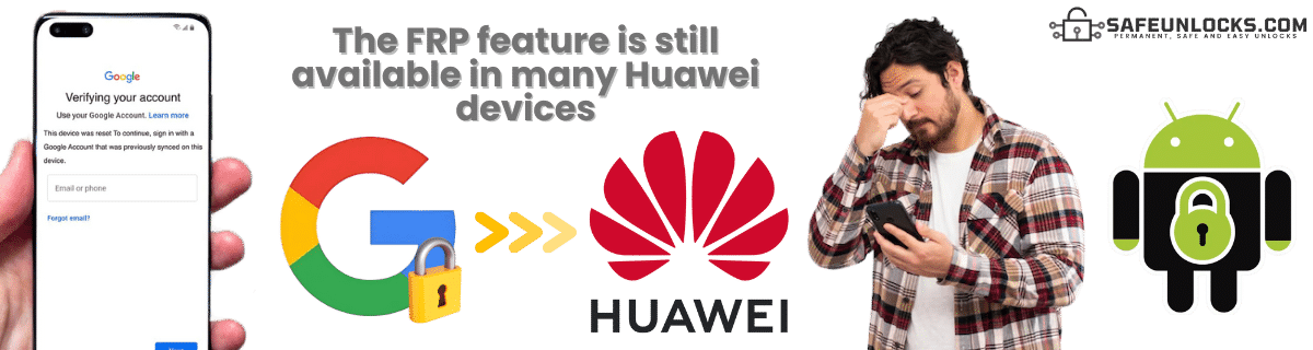 Does Huawei still Implement the FRP Lock on New Devices?